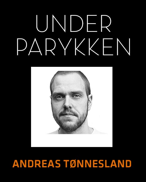 Under parykken: Andreas Tønnesland