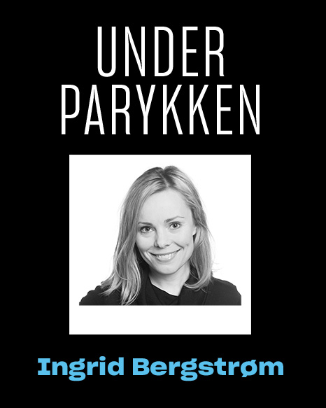Under parykken: Ingrid Bergstrøm
