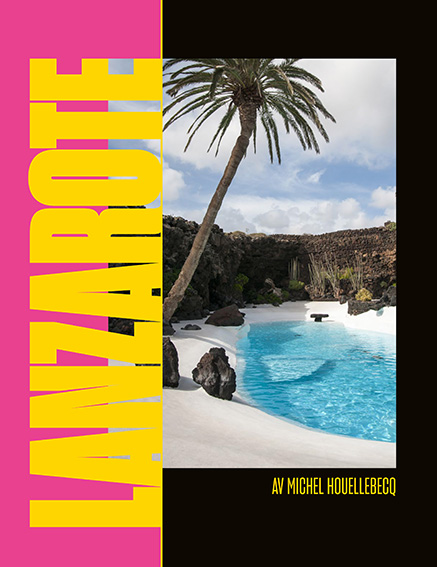 Prøvene har startet på Michel Houellebecqs “Lanzarote”