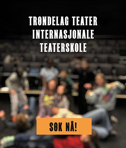 Søk om plass på Trøndelag Teater Internasjonale Teaterskole