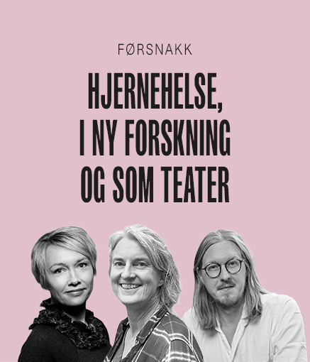 Hjernehelse, i ny forskning og som teater